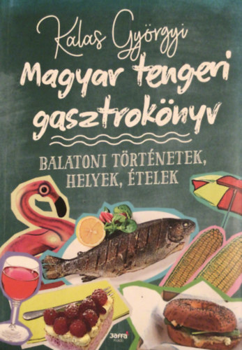 Kalas Gy�rgyi - Magyar tengeri gasztrok�nyv