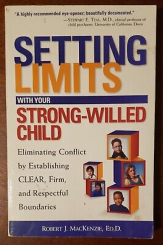 Robert J. Mackenzie - Setting limits with your strong-willed child