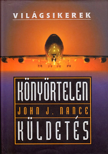 John J. Nance - Knyrtelen kldets (Vilgsikerek)