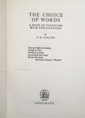 V. H. Collins - The Choice of Words - A Book of Synonyms with Explanations