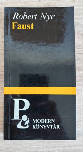 Szabó Olimpia Robert Nye (szerk.), Barkóczi András (ford.) - Faust - Modern Könyvtár (1-3 rész egybekötve: 1. A torony / 2. Úton Rómába / 3. Nagyhét)