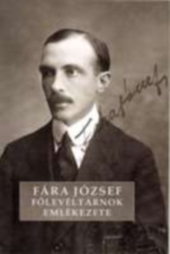F�ra J�zsef f�lev�lt�rnok eml�kezete (Zalai Gy�jtem�ny 73.)
