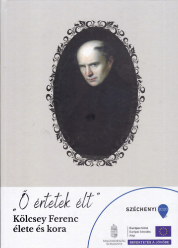 Minya Kroly (szerk.) - " rtetek lt" - Klcsey Ferenc lete s kora