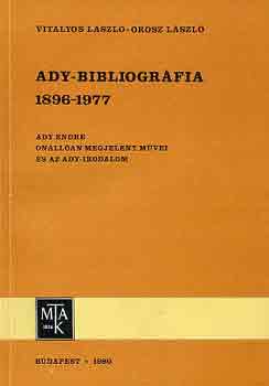 Vit�lyos L�szl�; Orosz L�szl� - Ady-bibliogr�fia 1896-1977 - Ady Endre �n�ll�an megjelent m�vei �s az Ady-irodalom