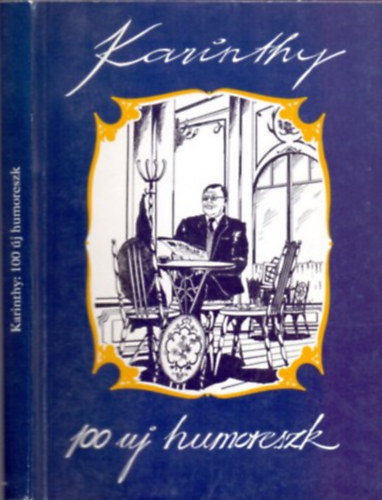 Karinthy Frigyes - 100 uj humoreszk (Reprint)