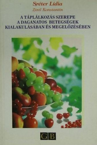 Srter Ldia - Zintl Konstantin - A tpllkozs szerepe a daganatos betegsgek kialakulsban s megelzsben