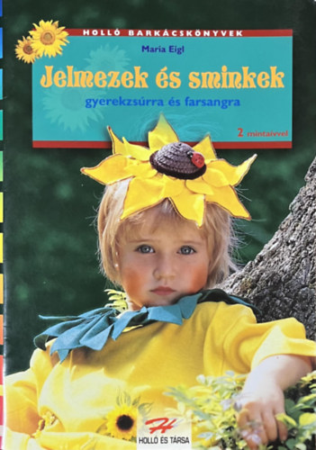 Maria Eigl - Jelmezek s sminkek gyerekzsrra s farsangra
