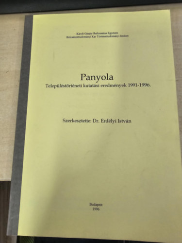 Erdélyi István (Szerk.) - Panyola - Településtörténeti kutatási eredmények 1991-1996