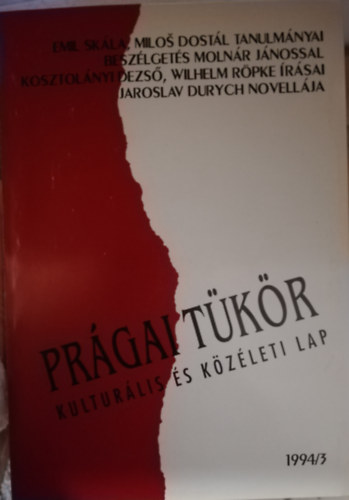 Több szerző - Prágai tükör Kulturális és közéleti lap 1994/3