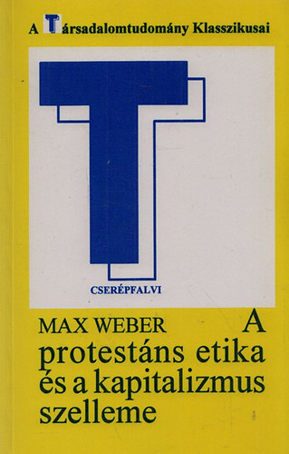 Max Weber - A protestns etika s a kapitalizmus szelleme