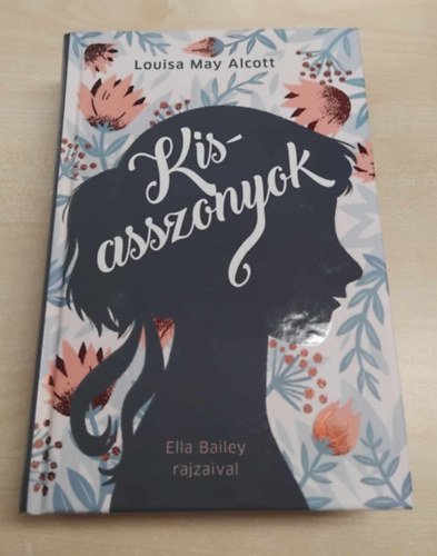 Louisa May Alcott - Kisasszonyok