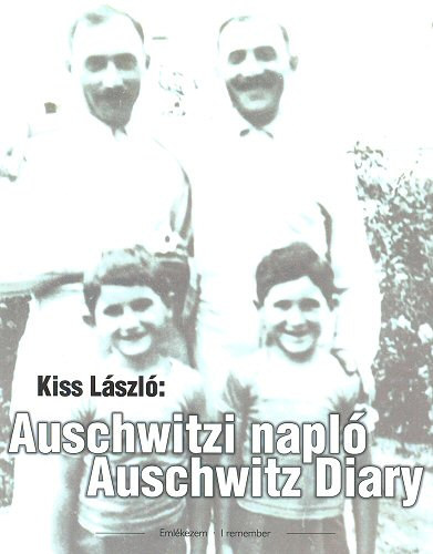 Kiss Lszl - Auschwitzi napl - Auschwitz Diary