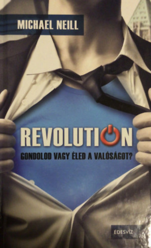 Michael Neill - Revolution - Gondolod vagy led a valsgot?