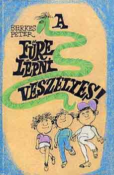 Berkes Pter - A fre lpni veszlyes!