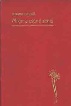 Koncz Dezs� - Mikor a cs�nd zen�l