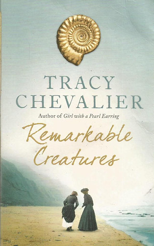 Tracy Chevalier - Remarkable Creatures