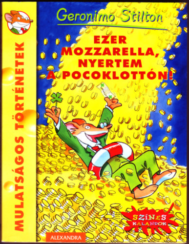 Geronimo Stilton - Ezer mozzarella, nyertem a pocoklottn
