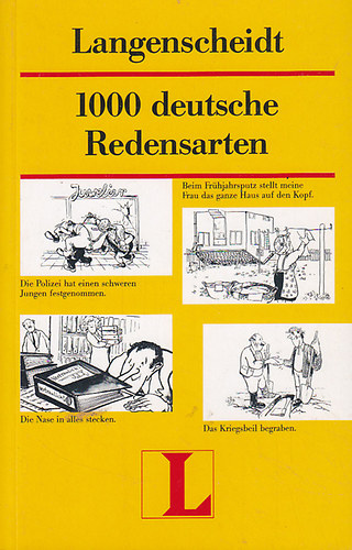 Dr. Heinz Griesbach; Dr. Dora Schulz - 1000 deutsche Redensarten: Mit Erklrungen und Anwendungsbeispielen