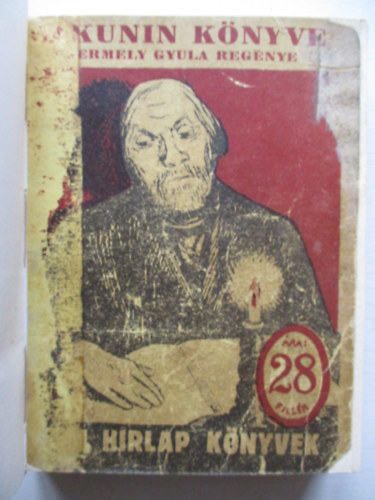 Csermely Gyula - Bakunin k�nyve- Pesti H�rlap k�nyvek 64.