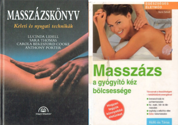 Karin Schutt Lidell-Thomas-Cooke-Porter - 2 db knyv masszzsrl: Masszzsknyv - Keleti s nyugati technikk + Masszzs - gygyt kezek tudsa