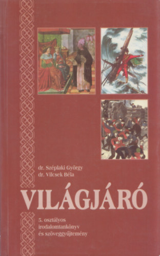 Dr. Dr. Vilcsek Bla Szplaki Gyrgy - Vilgjr - Irodalom 5. osztly (5. osztlyos irodalomknyv s szveggyjtemny)