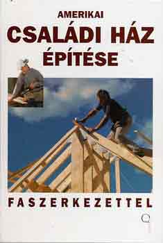 Anderson Oberschulte - Amerikai családi ház építése faszerkezettel