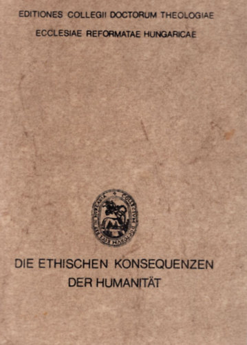 Dr. Kocsis Elemr - Die Ethischen Konsequenzen der Huminitat.