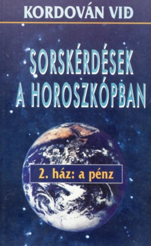 Kordovn Vid - Sorskrdsek a horoszkpban-2. hz: A pnz