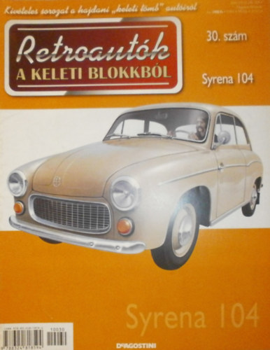 Joanna Dowgiatto-Tyszka (szerk.) - Retroautók a keleti blokkból 30. - Syrena 104