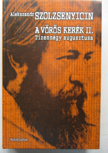 Alekszandr Szolzsenyicin - A vrs kerk II. - Tizenngy augusztusa