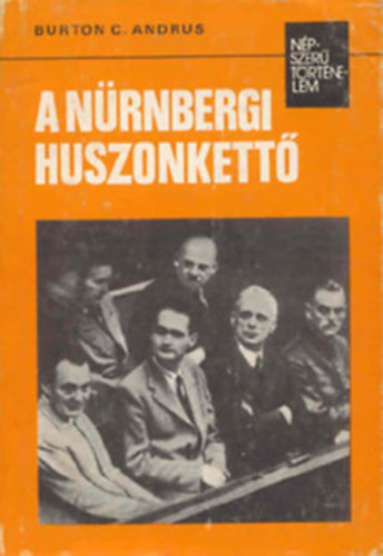 Andrus - Szkely Gbor - Mernyi Lszl - Szokolay Katalin - Mihajlov - Szab Lszl - 6 db Npszer trtnelem: A nrnbergi huszonkett - Hitler hatalomra jutsa - Pisztolylvs Bcsben - s a varsi gett felkelt... - Szz jszaka a jugoszlv hegyekben - Doberdo, Isonzo, Tirol