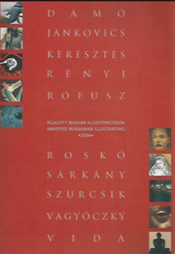 Srkny Gyz  (szerk.) - Djazott magyar illusztrtorok - Awarded Hungarian Illustrators 2004