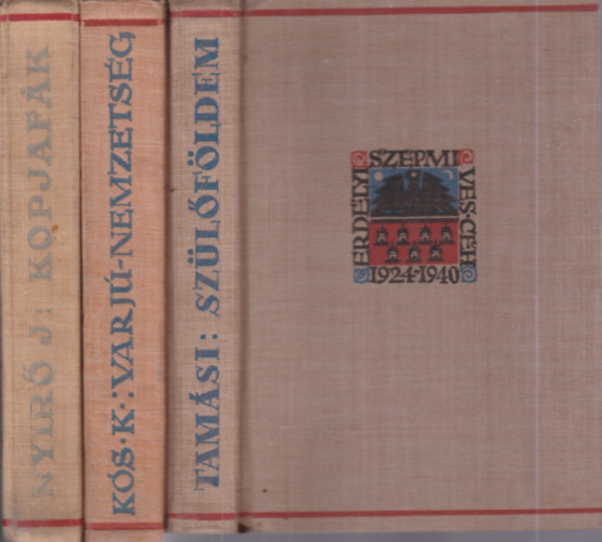 Tamási Áron, Kós Károly, Nyírő József - 3 db. Erdélyi Szépmíves Céh (Szülőföldem + Varju-nemzetség + Kopjafák)