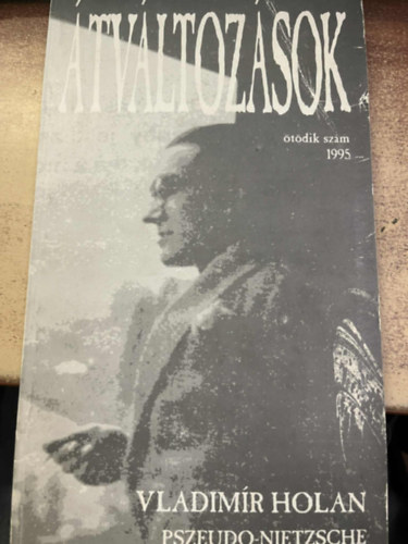 Balassi Kiad� - �tv�ltoz�sok (Vladimir Holan, Pszeudo-Nietzsche, Mirko Kovac)