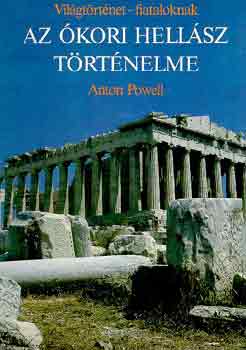 Anton Powell - Az �kori Hell�sz t�rt�nelme