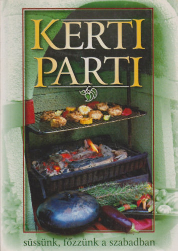 Verh�czki Istv�n  (�sse�ll.) - Kerti parti - s�ss�nk, f�zz�nk a szabadban