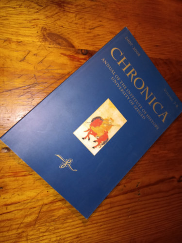 Több szerző - Chronica (Annual of the institute of history university of szeged) 2007-2008