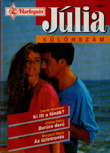Emma Darcy, Margaret Mayo Carole Mortimer - Jlia klnszm 1996/3: Ki itt a fnk, Borra der, Az zletront.
