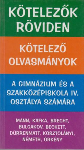 Dvid Katalin Zsuzsanna - Ktelezk rviden 4. (Mann, Kafka, Brecht, Bulgakov, Beckett, rkny)