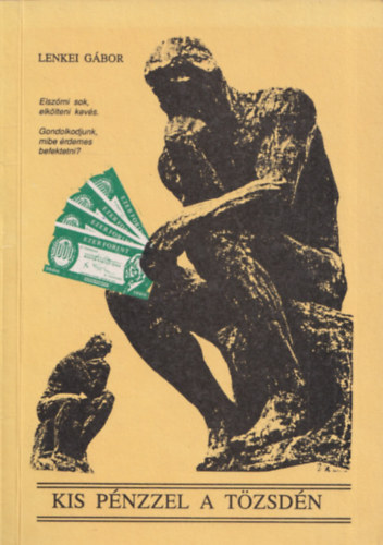 Dr. Lenkei G�bor - Kis p�nzzel a t�zsd�n