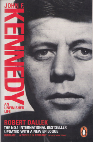Robert Dallek - John F. Kennedy - An Unfinished Life