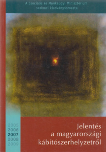 Portr Pter - Jelents a magyarorszgi kbtszerhelyzetrl  2007.