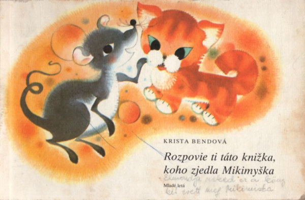 Krista Bendov - Rozpovie ti tto Knizka, koho zjedla Mikimyska