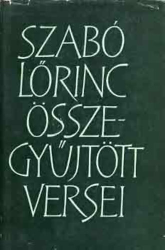 Szabó Lőrinc - Szabó Lőrinc összegyűjtött versei (Második kiadás)
