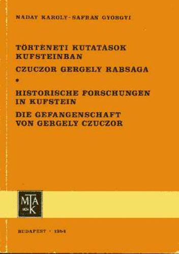 N�day K�roly; S�fr�n Gy�rgyi - T�rt�neti kutat�sok Kufsteinban - Czuczor Gergely rabs�ga