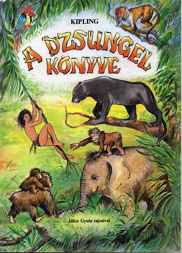 Kipling - A dzsungel knyve Jlics gyula rajzaival