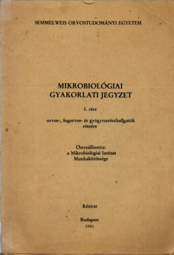 Mikrobiolgiai Intzet Munkakzssge - Mikrobiolgiai gyakorlati jegyzet