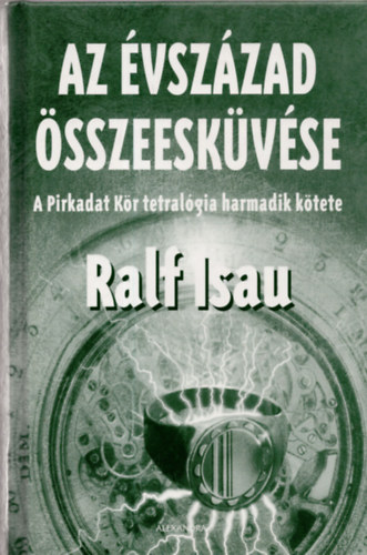 Ralf Isau - Az vszzad sszeeskvse - A Pirkadat Kr tetralgia harmadik ktete