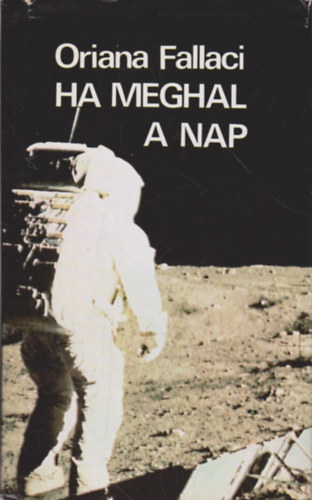 Oriana Fallaci - Ha meghal a Nap