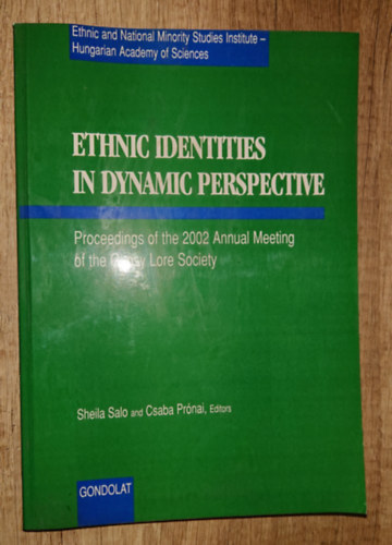 Sheila Salo and CSaba Prnai   (Editors) - Ethnic Idenntities in Dynamic Perspective